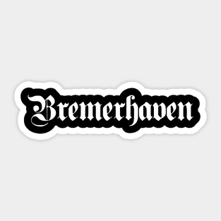 Bremerhaven written with gothic font Sticker